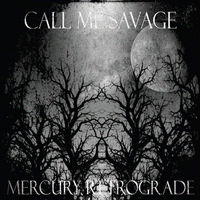 Call Me Savage : Mercury Retrograde